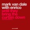 Until They Bring the Curtain Down - Mark Van Dale & Enrico lyrics