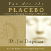 You Are the Placebo Meditation 1 - Revised Edition - Dr. Joe Dispenza