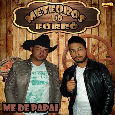 Me de Papai - Meteoros Me de Papai - Meteoros