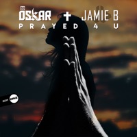 Prayed 4 U - Single - DJ Oskar & Jamie B