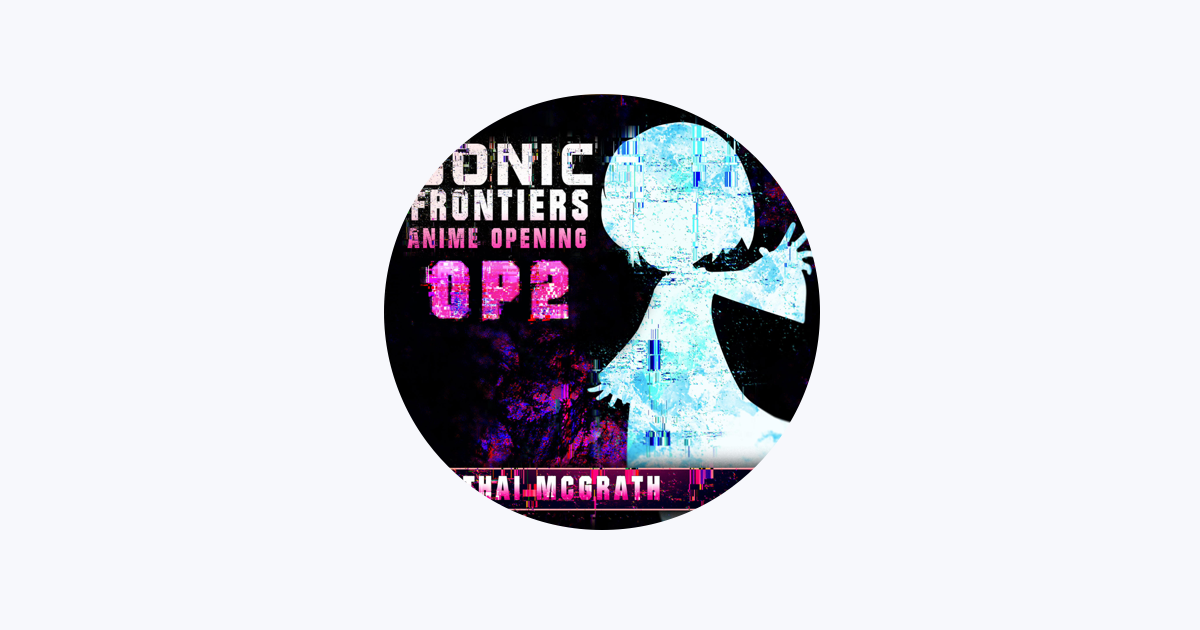 Sonic Frontiers Anime Opening (English Translation) – Thai McGrath