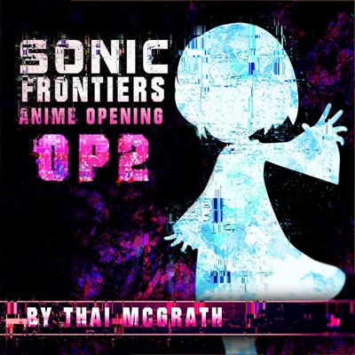Sonic Frontiers Anime Opening 2 - Single