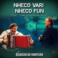 nheco vari, nheco fun ( Gaucho da Fronteira ) — Gaucho da Fronteira