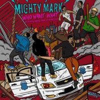 Who Want What - Single - Mighty Mark