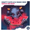 KRAFTY KUTS/DJ MAGIC MIKE - Watch Me Bust