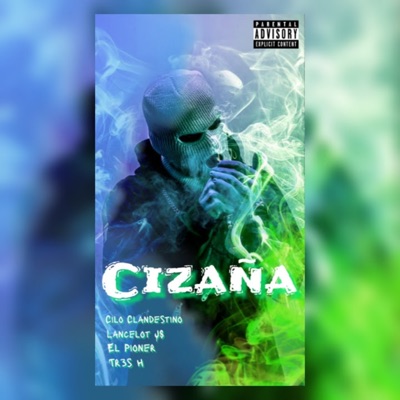 Cizaña (feat. Lancelot Js, Tr3s H & el pioner) - Single
