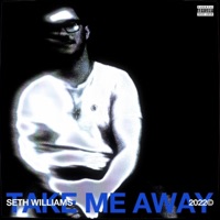 Take Me Away - Single - Seth Williams