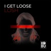 I Get Loose - Single