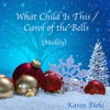 What Child Is This / Carol of the Bells (Medley)