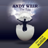The Egg (Unabridged) - Andy Weir