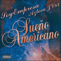 Sueño Americano (feat. Azteca JV84) - Single - SoyEmpresa