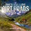 That's Why I Love Dirt Roads - Single