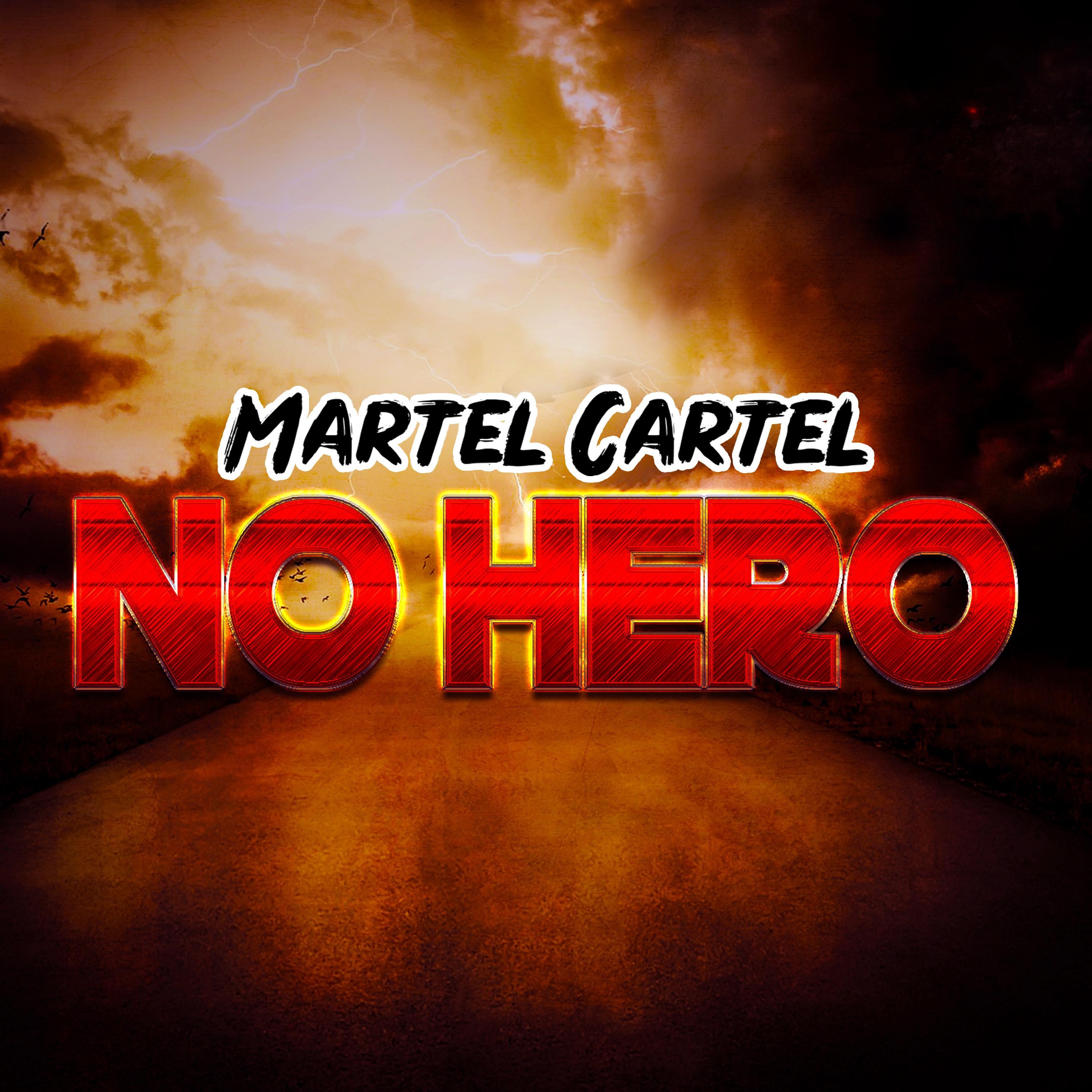 Martel Cartel - No Hero