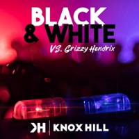Black & White - Single - Knox Hill & Grizzy Hendrix