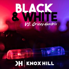 Black & White Knox Hill & Grizzy Hendrix