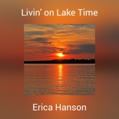 Erica Hanson - Livin' on Lake Time