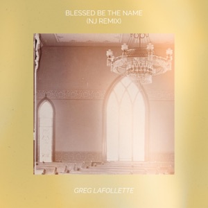 Blessed Be the Name (NJ Remix) - Single