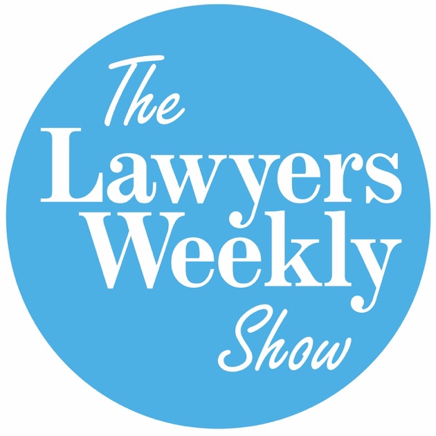 The Lawyers Weekly Show by Lawyers Weekly on Apple Podcasts