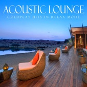 Acoustic Lounge: Coldplay Hits In Relax Mode artwork