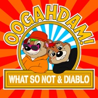 OOGAHDAM! - Single - What So Not & Diablo