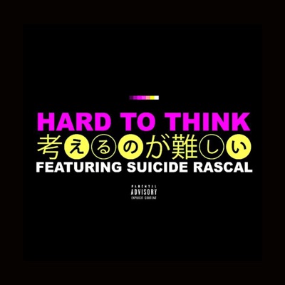 Hard2Think (feat. Suicide Rascal) - Single
