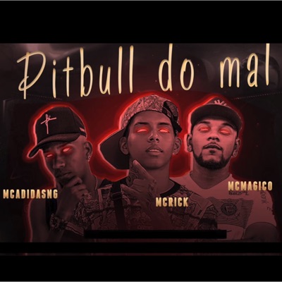 Pitbull do Mal (feat. MC Rick) - Single