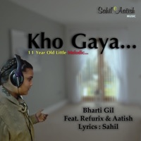 Kho Gaya (feat. Refurix, Aatish & Sahil) - Single - Bharti Gill