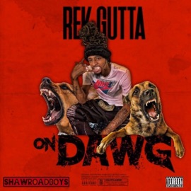 Rek Gutta on Dawg ShawRoadBoys