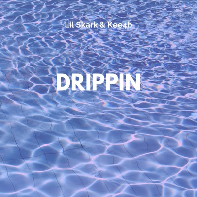 Drippin' (feat. Kee4b) - Single