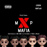 Mxp Mafía (feat. MC-Emi, Lil Criston, Moon & T3g0) - Single - Sick-Lexxx