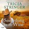 Something in the Wine - Tricia Stringer