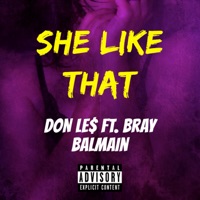 She Likethat (feat. Bray Balmain) - Single - DON LE$