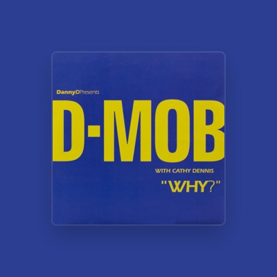 Listen to D-Mob, watch music videos, read bio, see tour dates & more!