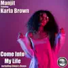 Stream & download Come Into My Life (feat. Karla Brown) - Single