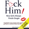 F*ck Him!: Nice Girls Always Finish Single  (Unabridged) - Brian Keephimattracted & Brian Nox