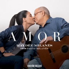 AMOR: Haydée Milanés a dúo con Pablo Milanés (EDICIÓN DELUXE)