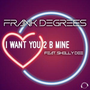 I Want You 2 B Mine (feat. Shelly Dee) - EP
