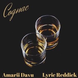 Cognac (feat. Amarii Davu) Lyric Reddick