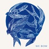 We Bow - EP