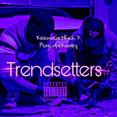 Trendsetters (feat. PlugLife Kooley) - Single