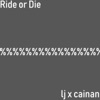 Ride or Die (Part 2) [feat. Cainan] - Single