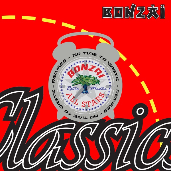 No Time to Waste - Remixes - Single - Bonzai All Stars