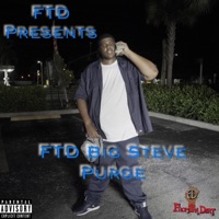 Purge - Single - FTD Big Steve