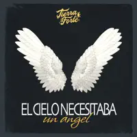 El Cielo Necesitaba un Ángel — Tierra Forte