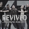 Revived - Standing for Jesus Christ