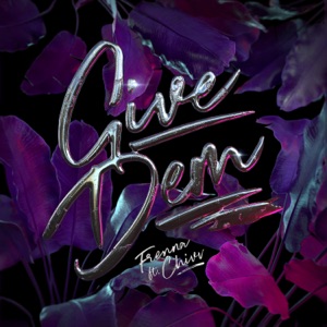 Give Dem (feat. Chivv) - Single