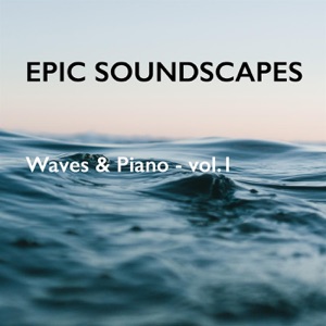 Epic Waves & Piano - Vol. 1 - EP