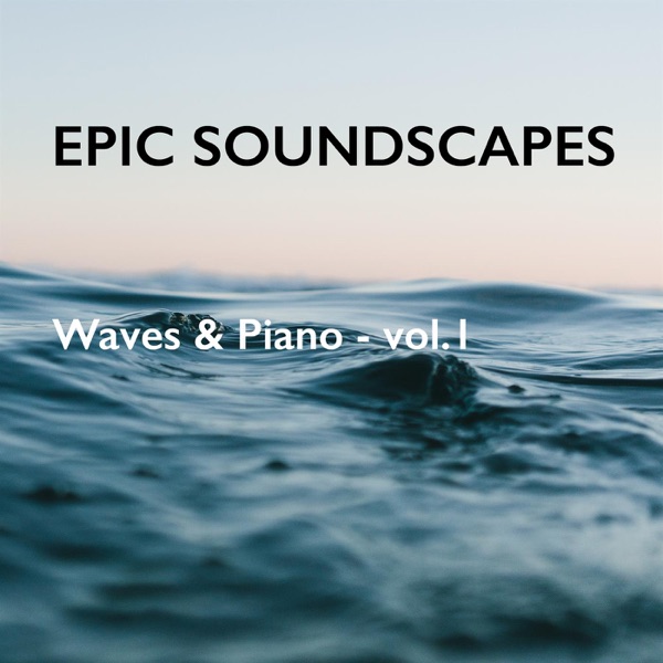 Epic Waves & Piano - Vol. 1 - EP