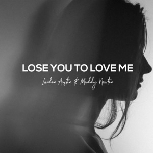 Lose You to Love Me (feat. Maddy Newton) [Acoustic] - Single