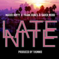 Latenite (feat. Frank Bonez & Darek Mobb) - Single - Maddd Boyyy